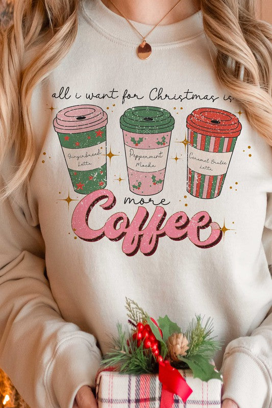 ALL I WANT FOR CHRISTMAS IS COFFEE SWEATSHIRT